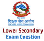 TSC Exam Question for Lower Secondary Level, Teacher Position 2081 (2024) - All Subjects